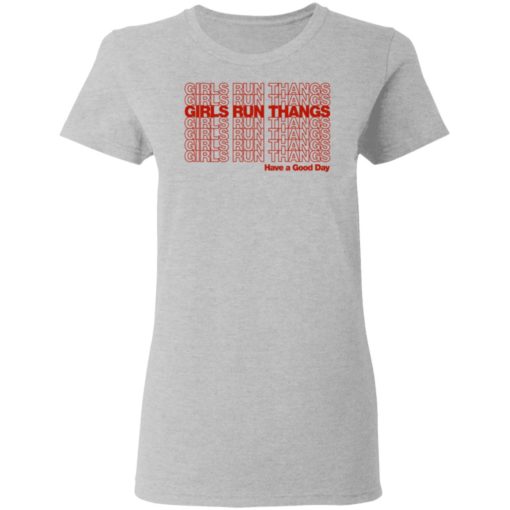 Girls Run Thangs Have A Good Day Shirt