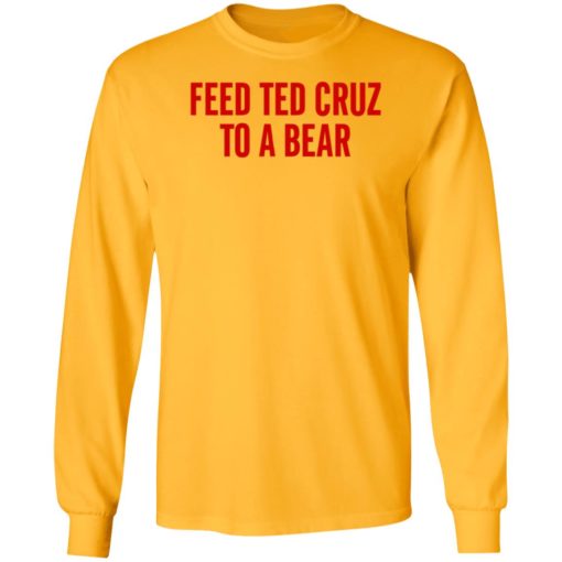 Feed Ted Cruz To A Bear Shirt