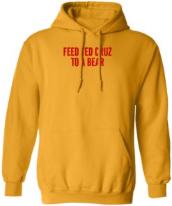 Feed Ted Cruz To A Bear Shirt