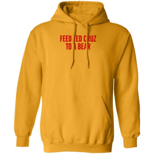 Feed Ted Cruz To A Bear Shirt