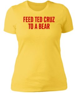 Feed Ted Cruz To A Bear Shirt