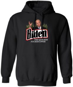 The Quicker Fucker Upper Joe Biden Shirt