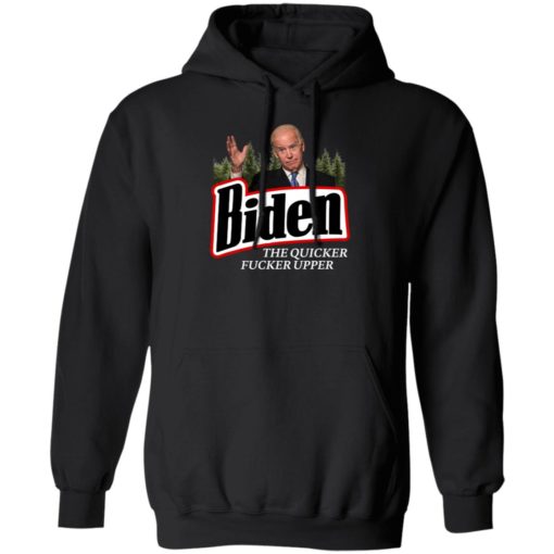 The Quicker Fucker Upper Joe Biden Shirt