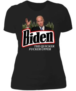 The Quicker Fucker Upper Joe Biden Shirt