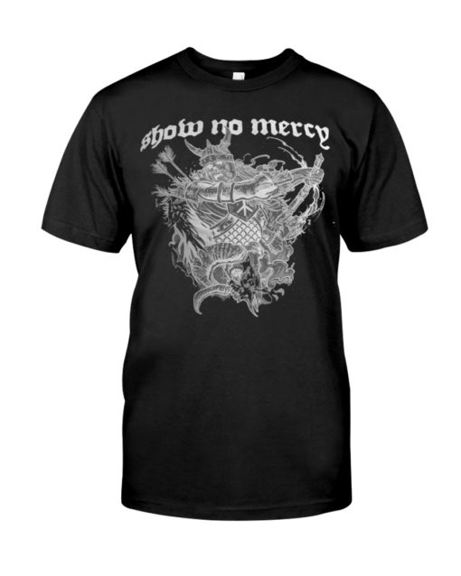 Show No Mercy Born In A Graveyard Raised By A Witch Half Motherfucker half son of a bitch Shirt