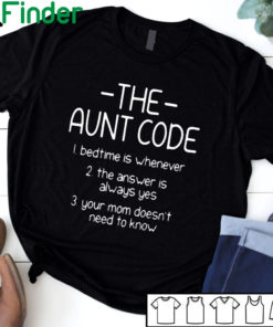 The aunt code Bedtime is whenever the answer is always yes T-shirt