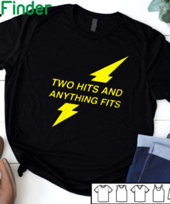 Two hits and anything fits T-shirt