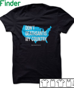 Don't DeathSantis My Country T-shirt, Hoodie