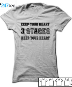 Keep your heart 3 Stacks keep your heart T-shirt