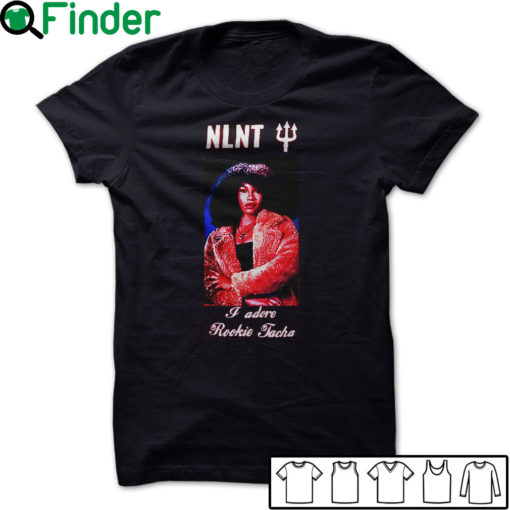 NLNT i adore rookie tacha T-shirt, Hoodie