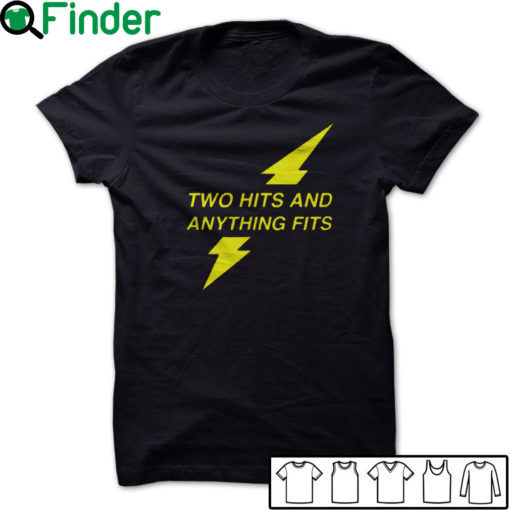 Two hits and anything fits T-shirt