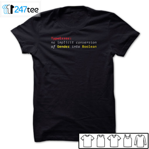 Typeerror no implicit conversion of gender into Boolean T-shirt, Hoodie