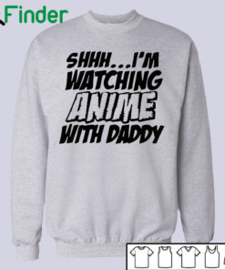 Shhh I'm watching Anime with daddy T-shirt