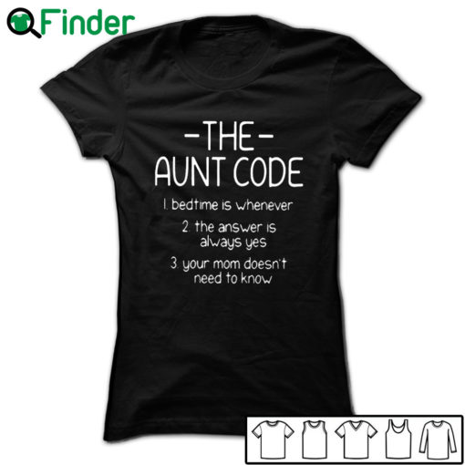 The aunt code Bedtime is whenever the answer is always yes T-shirt