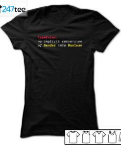 Typeerror no implicit conversion of gender into Boolean T-shirt, Hoodie