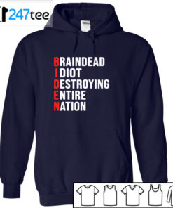 Biden Braindead Idiot Destroying entire nation T-shirt