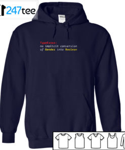 Typeerror no implicit conversion of gender into Boolean T-shirt, Hoodie