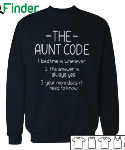 The aunt code Bedtime is whenever the answer is always yes T-shirt