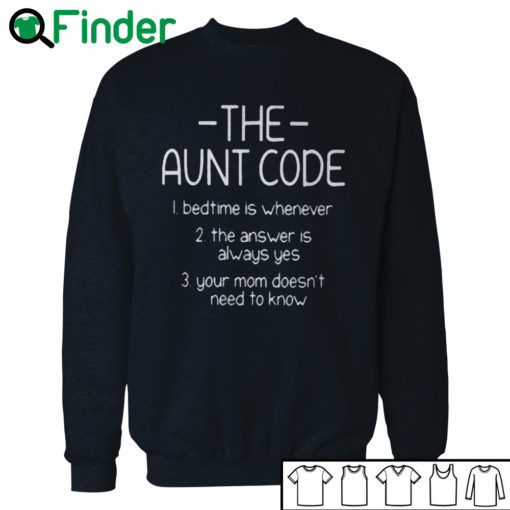 The aunt code Bedtime is whenever the answer is always yes T-shirt