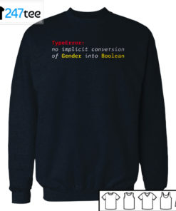 Typeerror no implicit conversion of gender into Boolean T-shirt, Hoodie