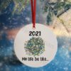 2021 My life be like Funny Christmas Ornament