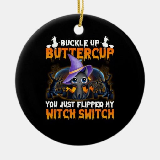 Cat Buckle Up Buttercup You Just Flipped My Witch Circle Ornament 1