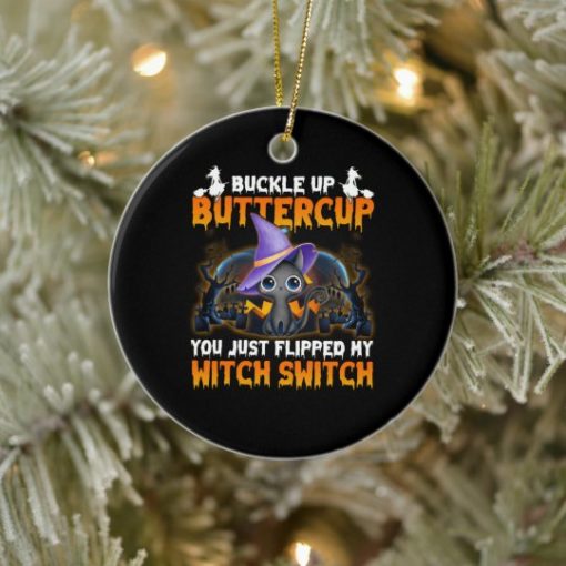 Cat Buckle Up Buttercup You Just Flipped My Witch Circle Ornament