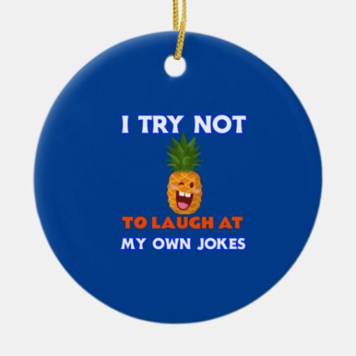 I try not to laugh at my own jokes Circle Ornament 1