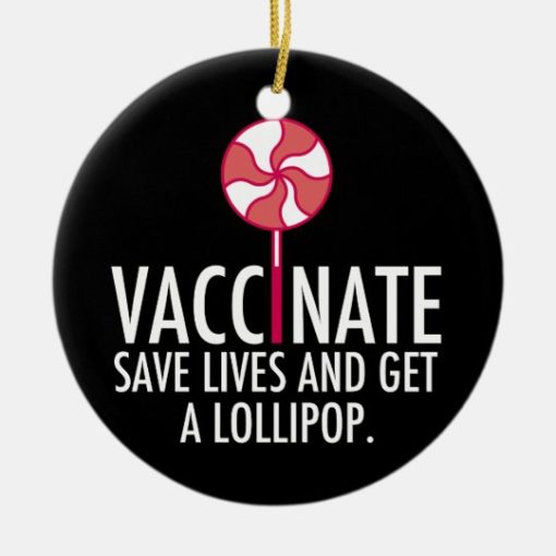 Vaccinate Save Lives Get a Lollipop Vaccine Circle Ornament 1