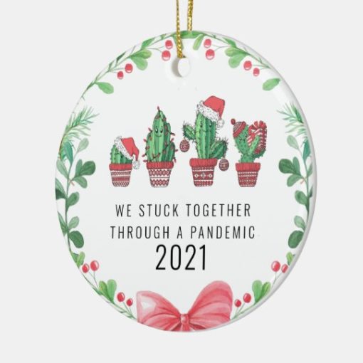 We Stuck Together Through A Pandemic 2021 Commemorative Ornament 1