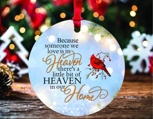 Cardinal Because Someone We Love is in Heaven Theres a Little Bit of Heaven in Our Home Christmas Ornament 1