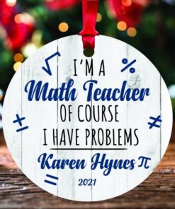 Funny Math Teacher Ive Got Problems Personalized Teacher Christmas Ornament 1