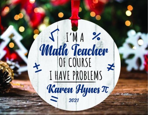 Funny Math Teacher Ive Got Problems Personalized Teacher Christmas Ornament 1