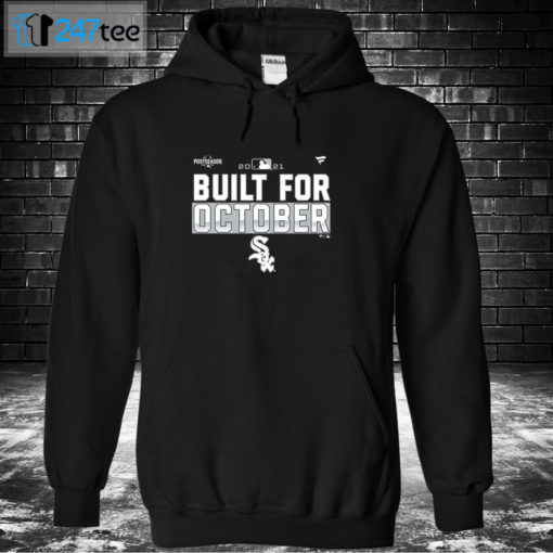 Hoodie Chicago White Sox 2021 Postseason Built for October T Shirt 1