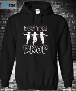 Hoodie Doudrop Dou the Drop T Shirt