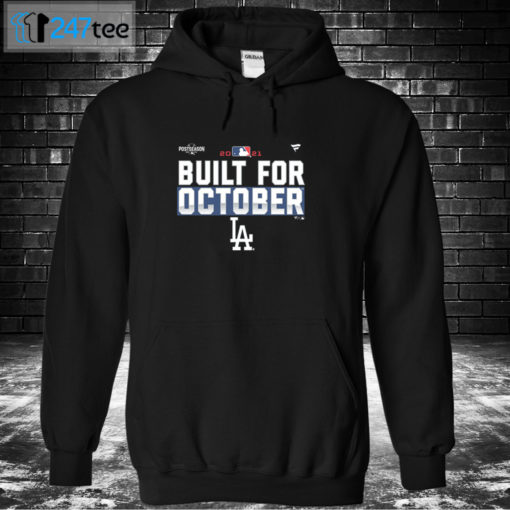 Hoodie Los Angeles Dodgers 2021 Postseason Built for October T Shirt