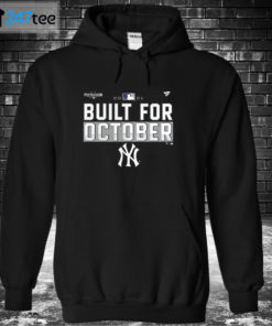 Hoodie New York Yankees 2021 Postseason Built for October Shirt