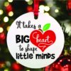 It Takes a Big Heart to Shape Little Minds Personalized Teacher Christmas Ornament 1