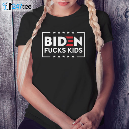 Ladies Tee Biden Fucks Kids T shirt Hoodie