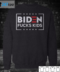 Sweatshirt Biden Fucks Kids T shirt Hoodie