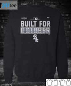 Sweatshirt Chicago White Sox 2021 Postseason Built for October T Shirt