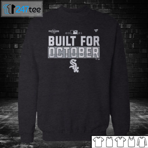 Sweatshirt Chicago White Sox 2021 Postseason Built for October T Shirt