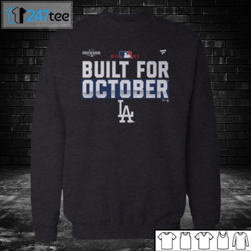 Sweatshirt Los Angeles Dodgers 2021 Postseason Built for October T Shirt