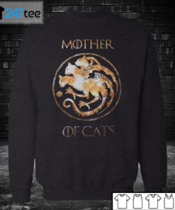 Sweatshirt Mother of Cats Game Of Thrones T shirt