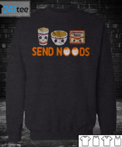 Sweatshirt Send Noods Maruchan T shirt Kid shirt