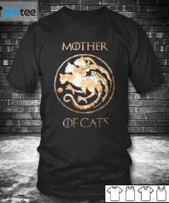 T shirt Mother of Cats Game Of Thrones T shirt