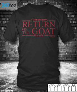 T shirt TOM BRADY RETURN OF THE GOAT Shirt