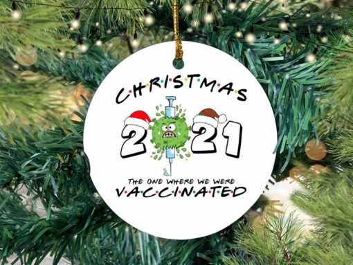 The One Where We Were Vaccinated Pandemic holiday xmas 2021 ornament