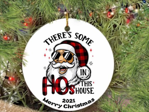 There Some Ho In This House Santa Claus Christmas 2021 Ornament 1