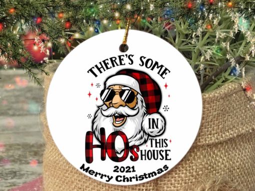 There Some Ho In This House Santa Claus Christmas 2021 Ornament